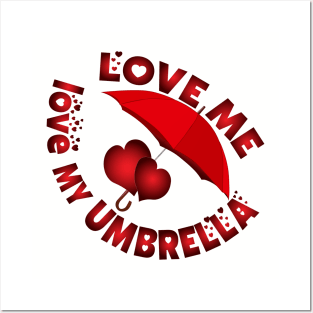 Love me. Love my umbrella. - Love Posters and Art